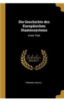 Die Geschichte des Europäischen Staatensystems: Erster Theil