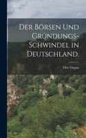 Börsen und Gründungs-Schwindel in Deutschland.