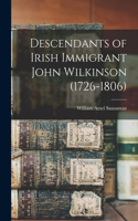 Descendants of Irish Immigrant John Wilkinson (1726-1806)