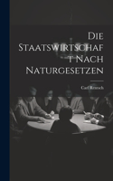 Die Staatswirtschaft nach Naturgesetzen