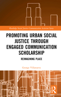 Promoting Urban Social Justice through Engaged Communication Scholarship: Reimagining Place