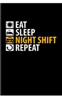 Eat Sleep Night Shift Repeat: Funny Driving Quotes Journal For Yellow Taxi Art, Transport, City, Urban, Vehicle, Automobile & Movie Quotes Fans - 6x9 - 100 Blank Lined Pages