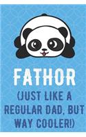 Fathor Just Like A Regular Dad But Way Cooler: Panda Bear Laying Down Funny Cute Father's Day Journal Notebook From Sons Daughters Girls and Boys of All Ages. Great Gift or Dads Fathers Parents N