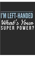 I'm Left-Handed What's Your Superpower