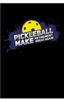 Pickleball Make Retirement Great Again: 120 Pages I 6x9 I Blank I Funny Pickleball Gifts for Grandfathers I Apparel