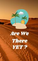 Are We There Yet ?
