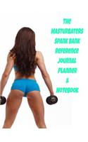 The Masturbater&#65533;s Spank Bank Reference Journal Planner & Notebook