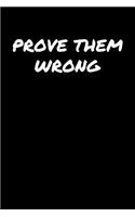 Prove Them Wrong
