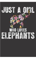 Notebook: Elephant Just A Girl Who Loves Elephants Gift Dot Grid Dotted 6x9 120 Pages