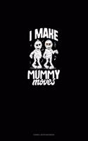 I Make Mummy Moves