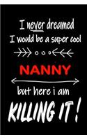 I Never Dreamed I Would Be a Super Cool Nanny But Here I Am Killing It!