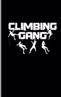 Climbing Gang: Climbing Training Notebook Gift for Hikers Mountaineers (6x9) Small Lined Notebook