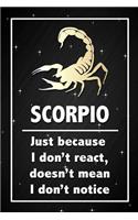 Scorpio - Just because I don't react doesn't mean I don't notice