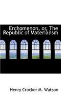 Erchomenon, Or, the Republic of Materialism