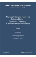 Nanoparticles and Nanowire Building Blocks Synthesis, Processing, Characterization and Theory: Volume 818