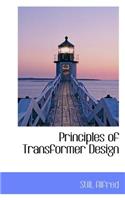 Principles of Transformer Design