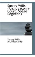 Surrey Wills. (Archdeaconry Court. Spage Register.)