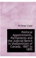 Political Appointments, Parliaments and the Judicial Bench in Thedominion of Canada, 1867 to 1895