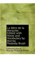 La Mère de la Marquise. Edited with Notes and Vocabulary by Murray Peabody Brush