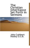 The Christian Inheritance Set Forth in Sermons