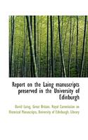 Report on the Laing Manuscripts Preserved in the University of Edinburgh