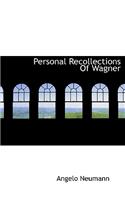 Personal Recollections of Wagner