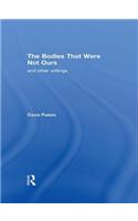 The Bodies That Were Not Ours