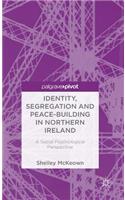 Identity, Segregation and Peace-Building in Northern Ireland