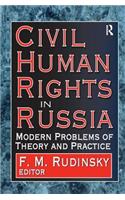 Civil Human Rights in Russia: Modern Problems of Theory and Practice