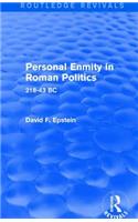 Personal Enmity in Roman Politics (Routledge Revivals)