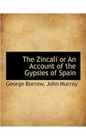 The Zincali or an Account of the Gypsies of Spain