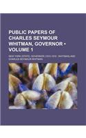 Public Papers of Charles Seymour Whitman, Governor (Volume 1): (English)