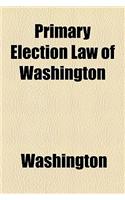 Primary Election Law of Washington