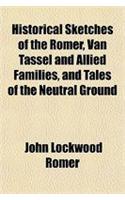 Historical Sketches of the Romer, Van Tassel and Allied Families, and Tales of the Neutral Ground