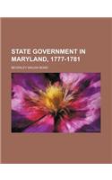 State Government in Maryland, 1777-1781
