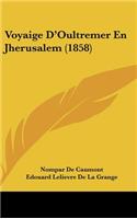 Voyaige D'Oultremer En Jherusalem (1858)