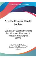 Arte De Ensayar Con El Soplete