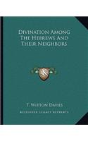 Divination Among the Hebrews and Their Neighbors