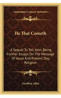 He That Cometh