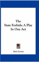 The State Forbids: A Play in One Act