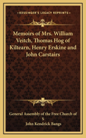Memoirs of Mrs. William Veitch, Thomas Hog of Kiltearn, Henry Erskine and John Carstairs