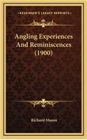 Angling Experiences And Reminiscences (1900): (English)