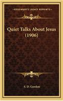 Quiet Talks About Jesus (1906)