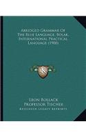 Abridged Grammar of the Blue Language, Bolak, International Practical Language (1900)