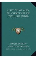 Criticisms and Elucidations of Catullus (1878)