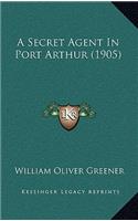 A Secret Agent in Port Arthur (1905)