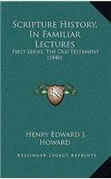 Scripture History, In Familiar Lectures