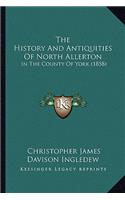 History and Antiquities of North Allerton