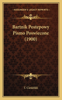 Bartnik Postepowy Pismo Poswiecone (1900)