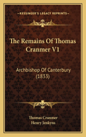 Remains Of Thomas Cranmer V1